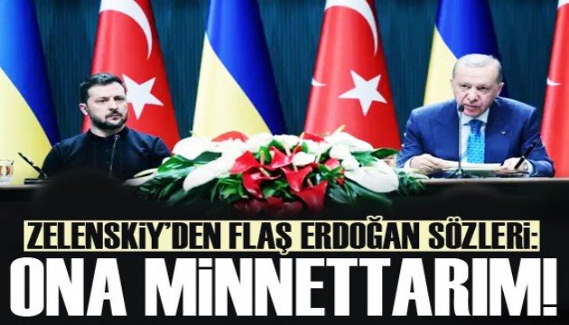 Zelenskiy: Cumhurbaşkanı Erdoğan'a minnettarım