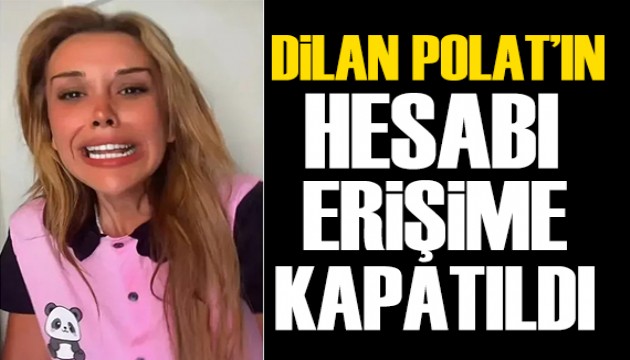 Dilan Polat'ın Instagram hesabına erişim engeli getirildi