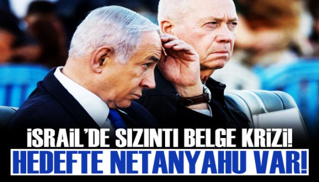 İsrail'de sızıntı belge krizi: Netanyahu hedefte!