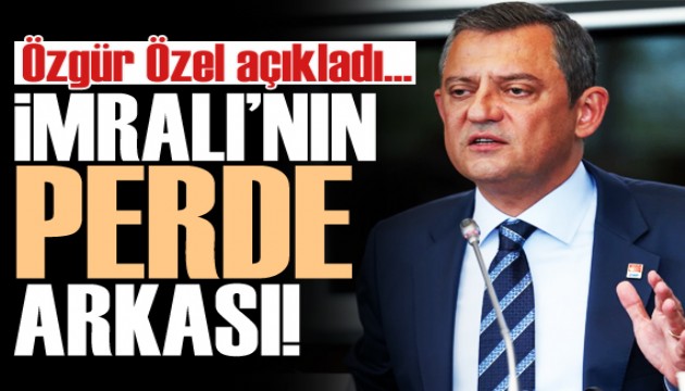 Özgür Özel, İmralı görüşmelerinin perde arkasını açıkladı!