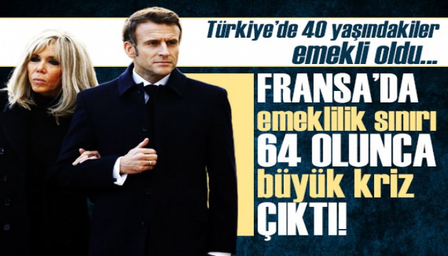 Emeklilik yaşı Fransa'da kriz çıkardı!