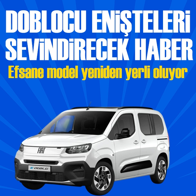 Fiat Doblo üretimi Türkiye'ye geri döndü! Seri üretim başladı