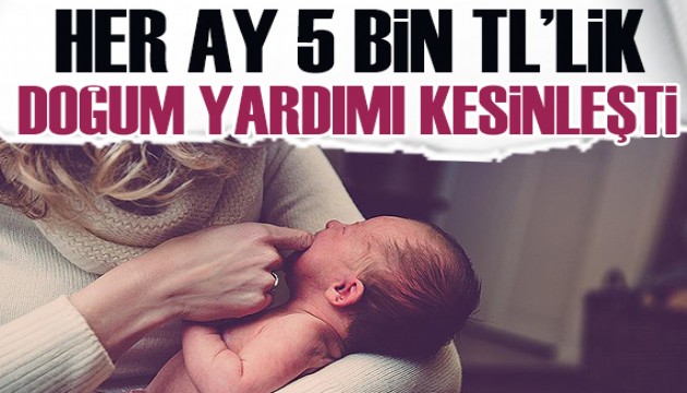 Üçüncü çocuğa aylık 5 bin TL yardım kesinleşti