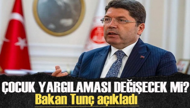 Çocuk suçlulara yeni düzenleme: Bakan Tunç'tan kritik açıklamalar