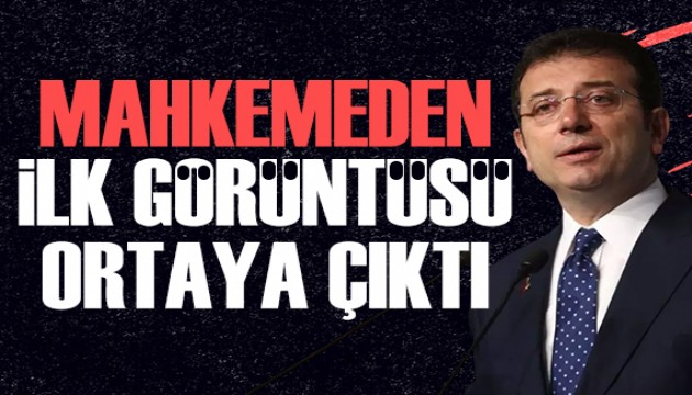 İmamoğlu'nun hakim karşısındaki ilk görüntüsü