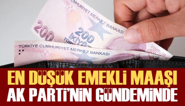 En düşük emekli maaşı AK Parti'nin gündeminde