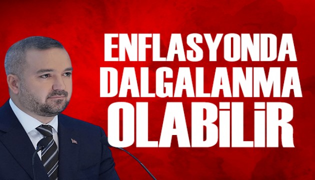 TCMB Başkanı Karahan'dan enflasyon mesajı: Dalgalanma olabilir