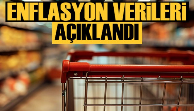 Enflasyon verileri açıklandı