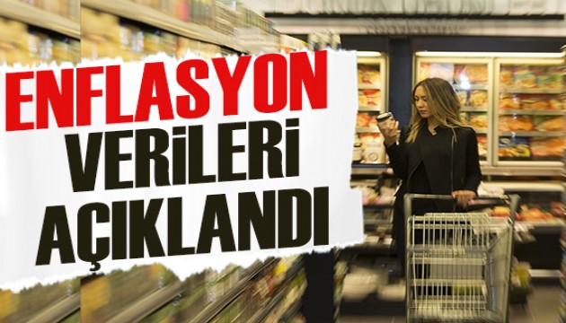 Enflasyon verileri açıklandı