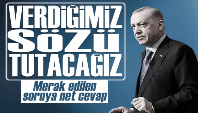 Erdoğan'dan o soruya net cevap: 