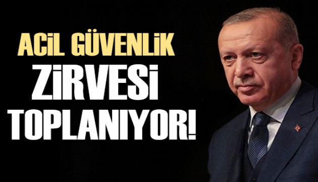 Erdoğan güvenlik zirvesini topluyor