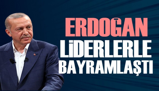 Cumhurbaşkanı Erdoğan, liderlerle görüştü