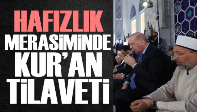 Cumhurbaşkanı Erdoğan'dan hafızlık merasiminde Kur'an-ı Kerim tilaveti