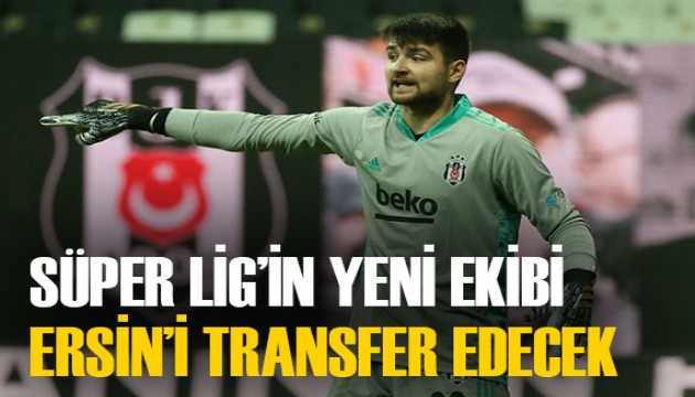 Ersin Destanoğlun'u, Süper Lig'in yeni ekibi almak istiyor