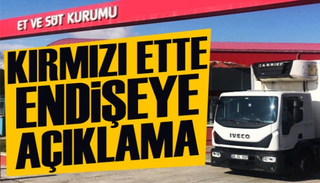 Et ve Süt Kurumu'ndan teslimatta aksama açıklaması