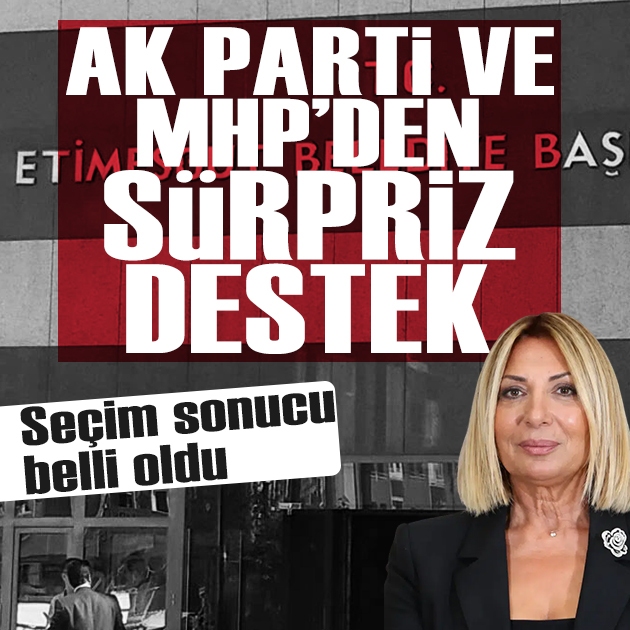 Etimesgut'ta seçim sonucu belli oldu: AK Parti ve MHP'den CHP'nin adayına destek
