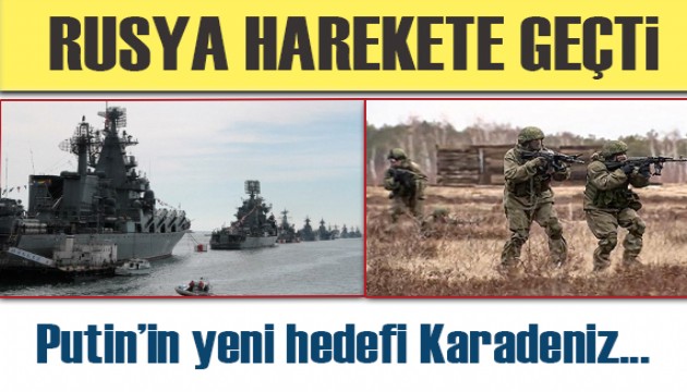 Rusya harekete geçti!  Putin, gözünü Karadeniz’e dikti