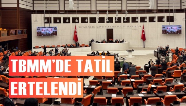 TBMM'nin çalışma süresi uzatıldı