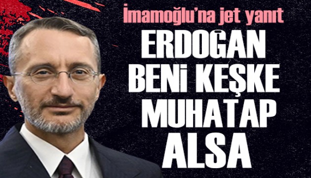 İletişim Başkanı Altun'dan İmamoğlu'na jet yanıt