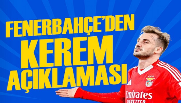 Fenerbahçe'den Kerem Aktürkoğlu açıklaması