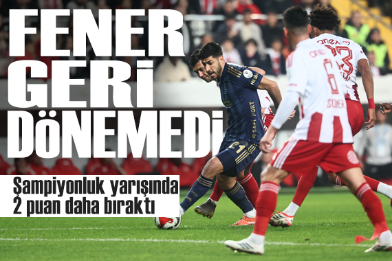 Fenerbahçe geri dönemedi: Şampiyonluk yarışında kritik 2 puan daha bıraktı