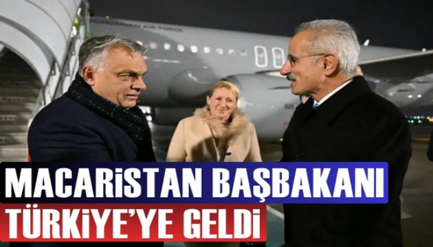 Macaristan Başbakanı Türkiye'de