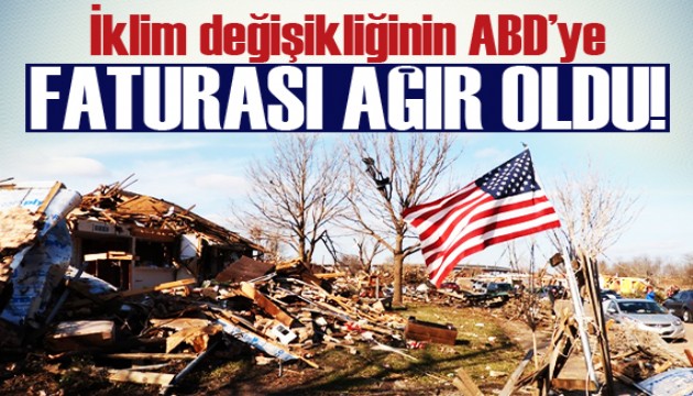 İklim değişikliğinin Amerika'ya dev faturası!