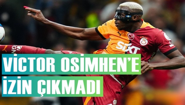 Victor Osimhen'e izin yok