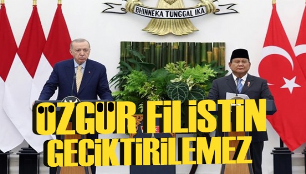 Cumhurbaşkanı Erdoğan: Özgür Filistin devleti geciktirilemez