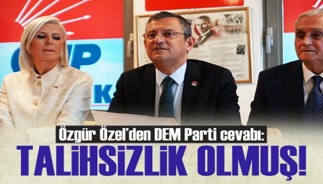 Özgür Özel ‘DEM Parti' açıklamasını ‘talihsizlik' olarak nitelendirdi