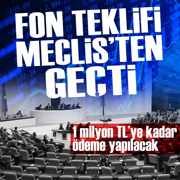 Fon teklifi TBMM'de kabul edildi