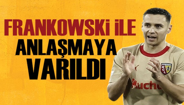 Frankowski ile anlaşma sağlandı