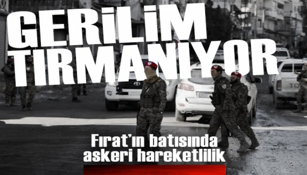 Suriye'de gerilim tırmanıyor: Fırat'ın batısında askeri hareketlilik