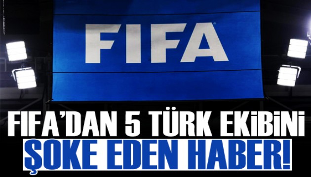 FIFA'dan Türk kulüplerine şok cezalar!