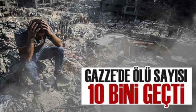 Gazze'de can kaybı 10 bini geçti