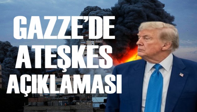 Trump'tan Gazze'de ateşkes açıklaması