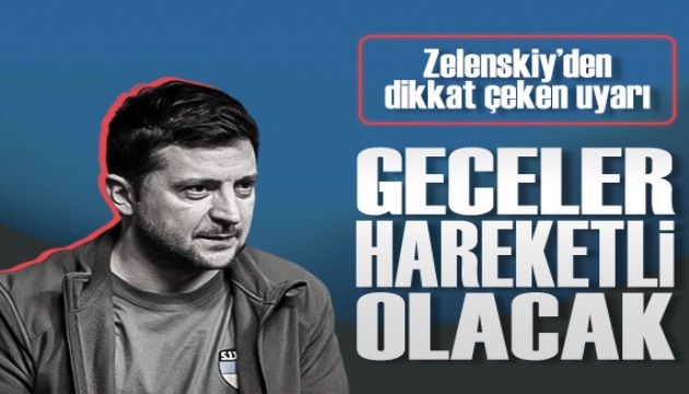 Zelenskiy'den dikkat çeken uyarı: 