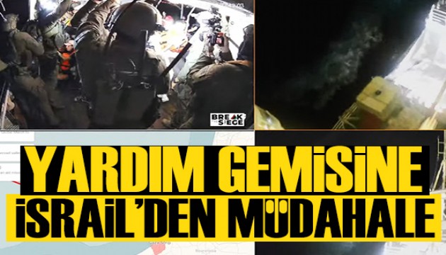 Gazze'ye yardım gemisine İsrail müdahale etti