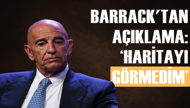 Tom Barrack'tan açıklama: Haritayı görmedim