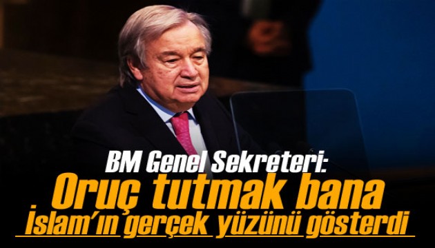 BM Genel Sekreteri: Oruç tutmak bana İslam'ın gerçek yüzünü gösterdi