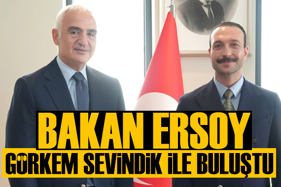 Bakan Ersoy, oyuncu Görkem Sevindik ile buluştu