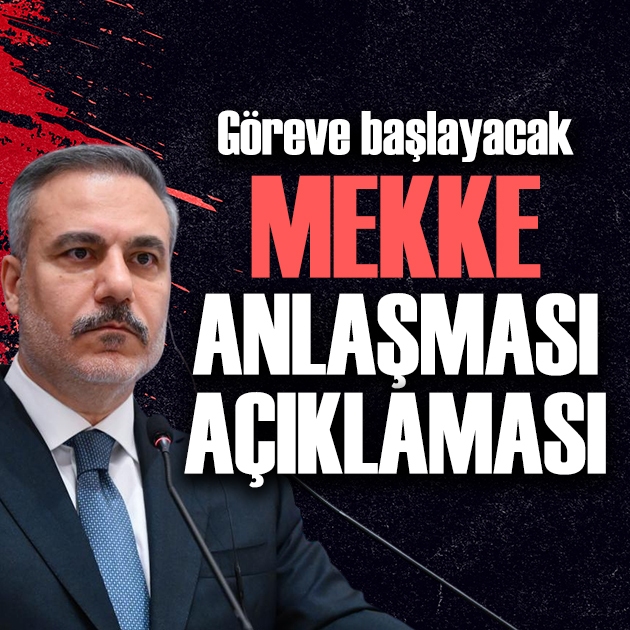 Bakan Fidan'dan Mekke Anlaşması hakkında açıklama: Genel sekreter göreve başlayacak