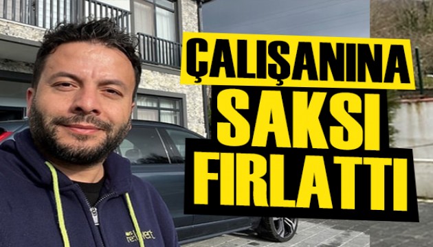 Fenomen yayıncı Hakkı Alkan, çalışanına saksı fırlattı!