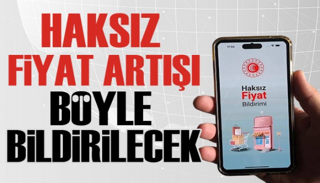 Vatandaşlar haksız fiyat artışını artık mobil uygulama ile bildirecek