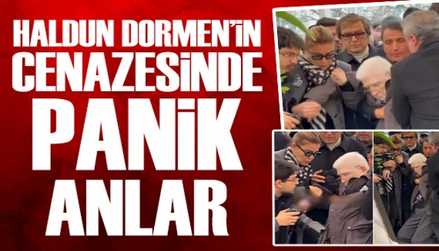 Haldun Dormen'in cenazesinde korkutan anlar: Usta oyuncu fenalaştı