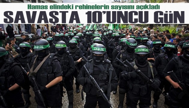 İsrail-Filistin savaşında 10'uncu gün: Hamas elindeki rehinelerin sayısını açıkladı