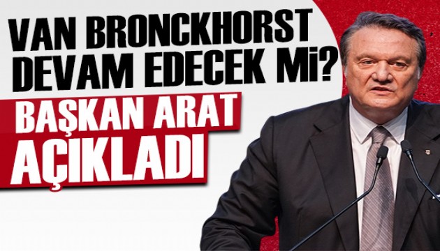 Hasan Arat'tan açıklama: Van Bronckhorst ile devam edilecek mi?