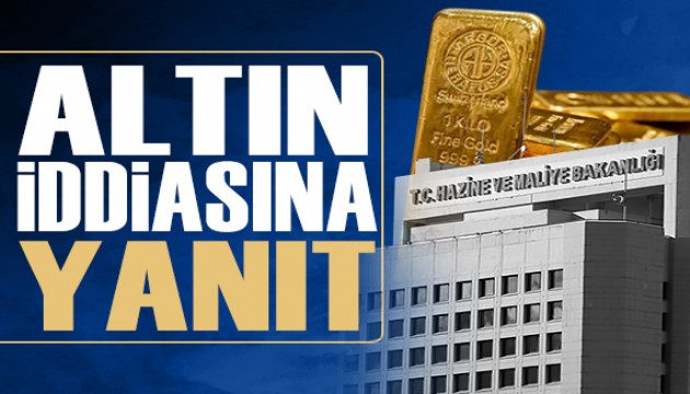 Hazine ve Maliye Bakanlığı'ndan altın açıklaması
