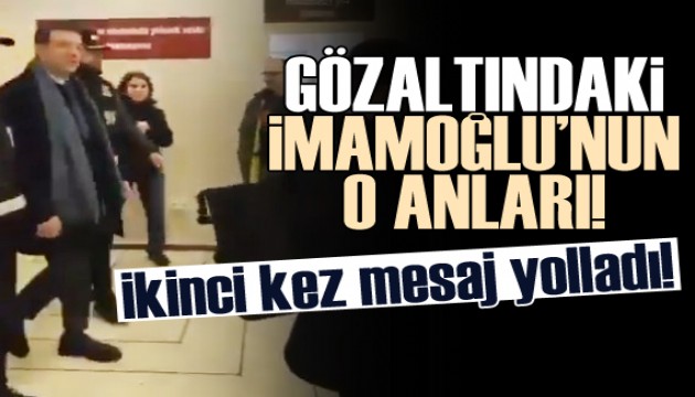 Gözaltındaki İmamoğlu'ndan ikinci mesaj!