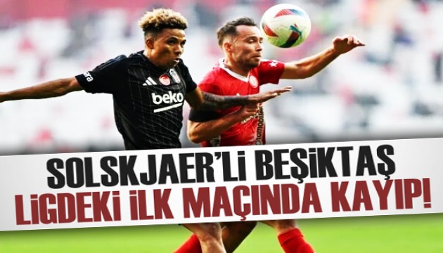 Solskjaer'li Beşiktaş ligdeki ilk maçında kayıp!